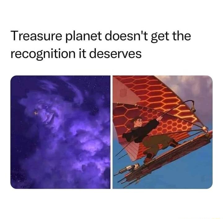 Treasure planet doesnt get the recognition it deserves