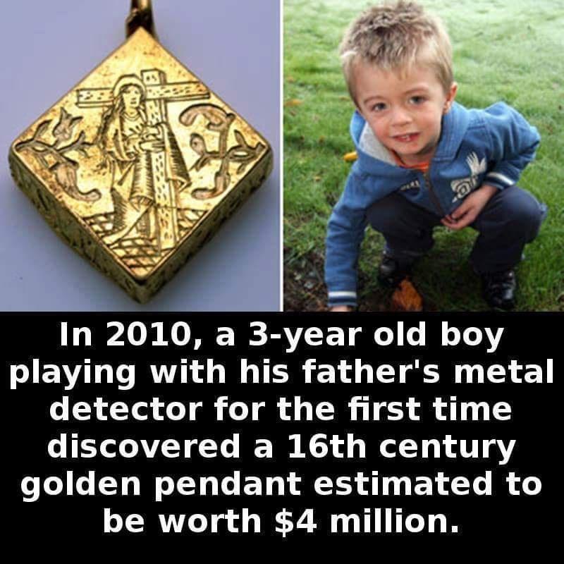 o lrdo o B NC V 1 g l Te V playing with his fathers metal detector for the first time discovered a 16th century golden pendant estimated to be worth 4 million