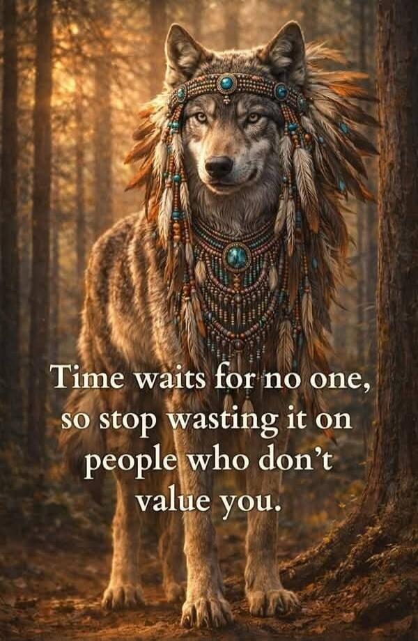 Time waits for no one, so stop wasting it on people who don’t value you.