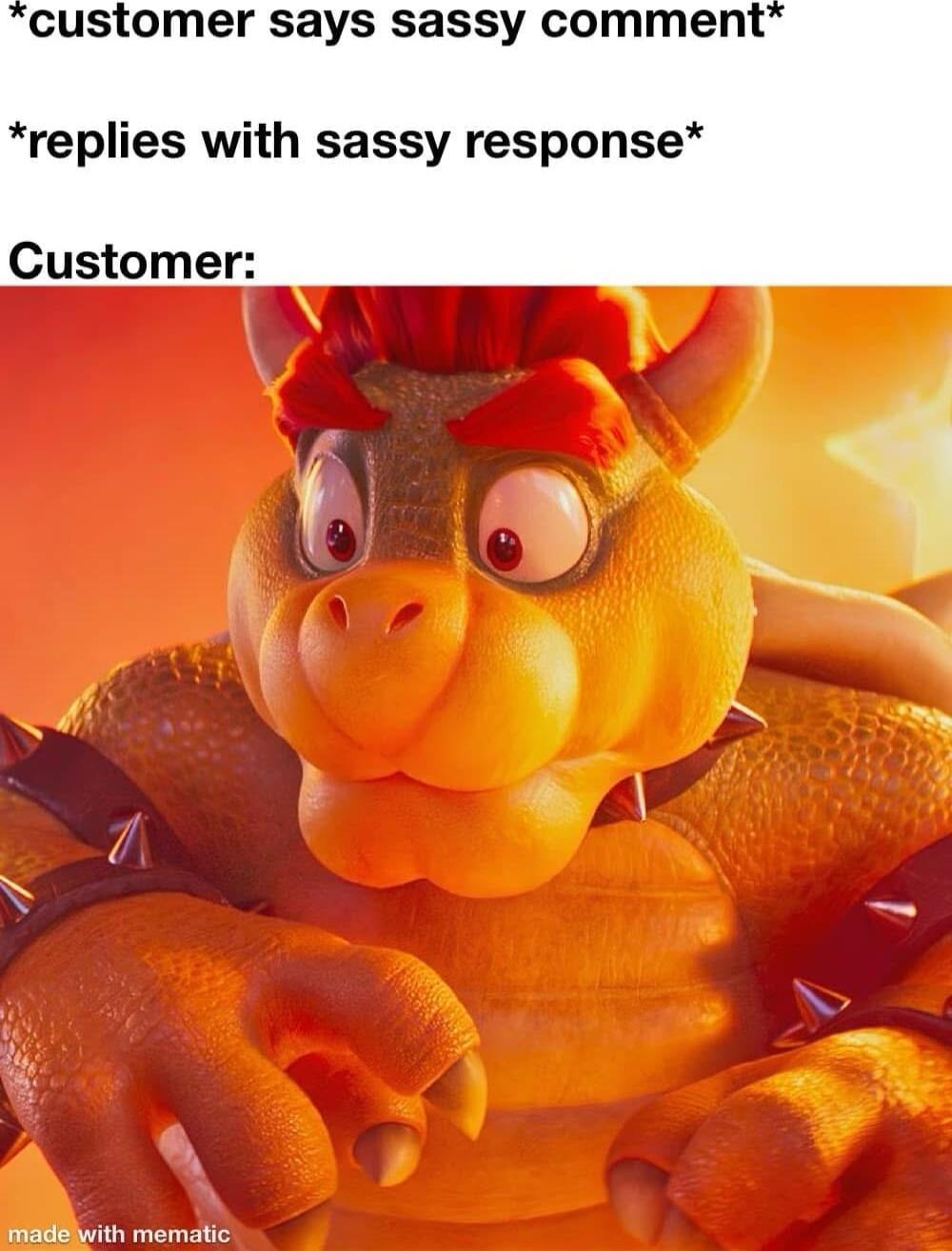 customer says sassy comment plies with sassy response Custome 4