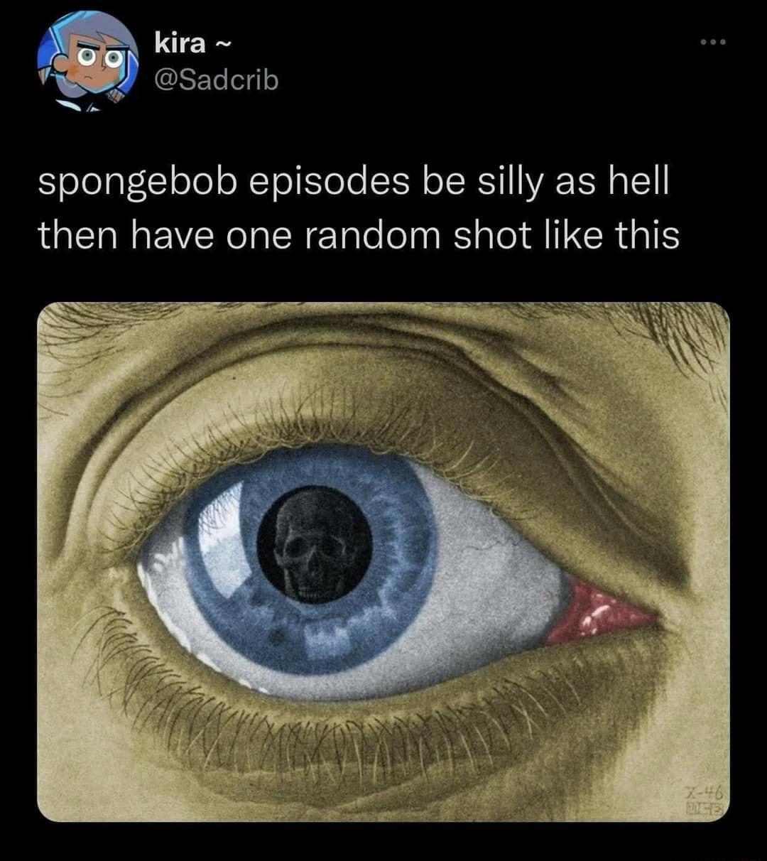 kira G spongebob episodes be silly as hell then have one random shot like this
