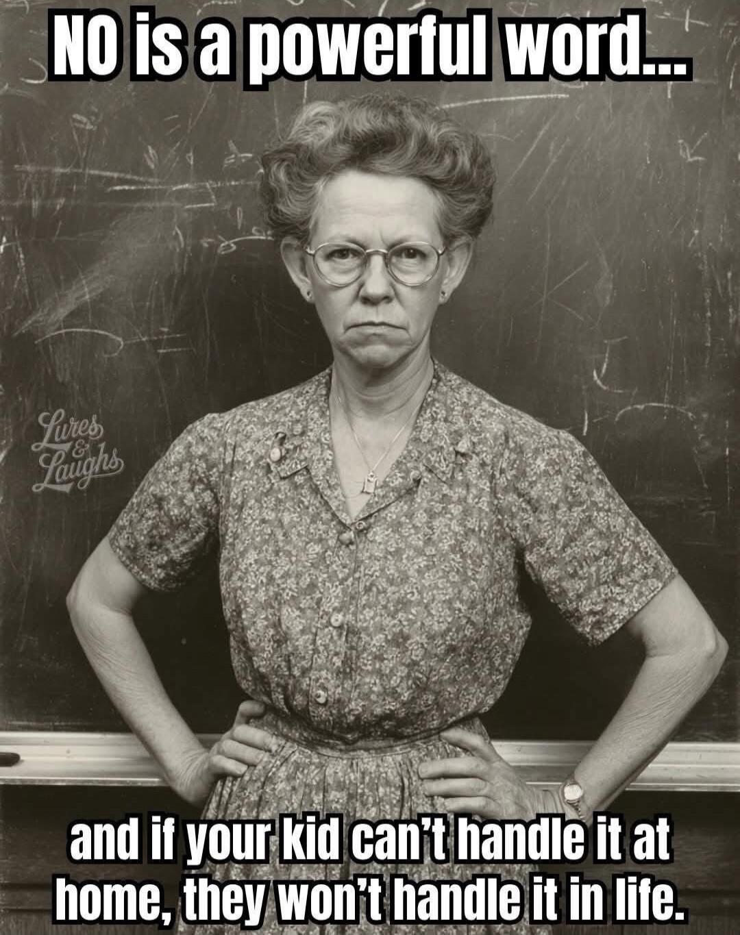 NO is a powerful word...
and if your kid can't handle it at home, they won't handle it in life.