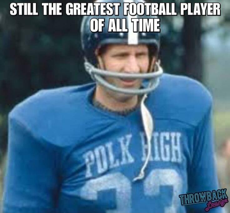 STILL THE GREATEST FOOTBALL PLAYER OF ALL TIME POLK HIGH