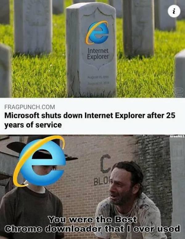 FRAGPUNC Microsoft shuts down Internet Explorer after 25 years of service f N YouiwerelthelBest ChremeldoWnloader thatfifeveriused