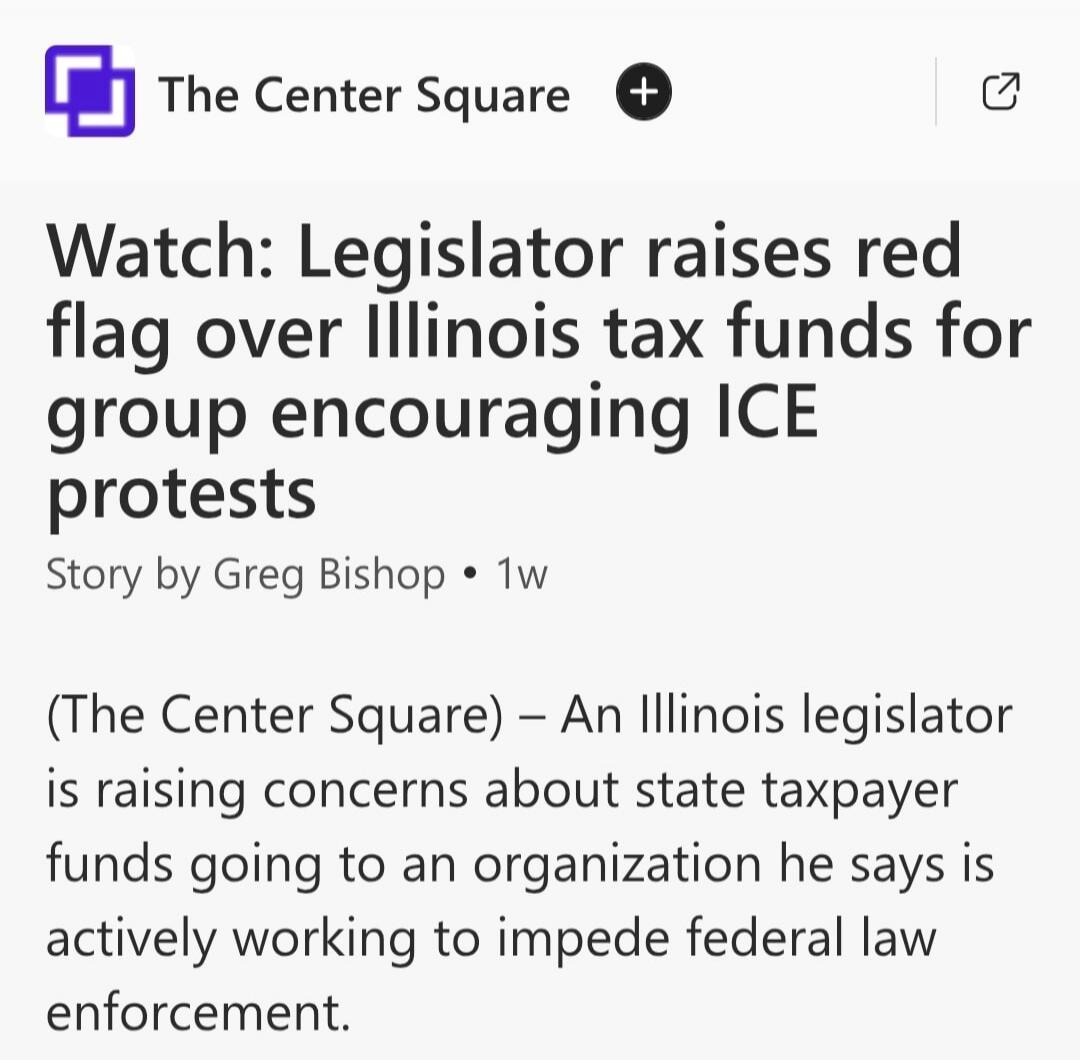 Watch: Legislator raises red flag over Illinois tax funds for group encouraging ICE protests
Story by Greg Bishop • 1w
(The Center Square) – An Illinois legislator is raising concerns about state taxpayer funds going to an organization he says is actively working to impede federal law enforcement.