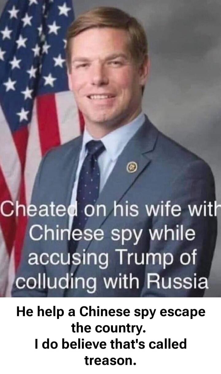 Cheated on his wife with Chinese spy while accusing Trump of colluding with Russia. He help a Chinese spy escape the country. I do believe that's called treason.