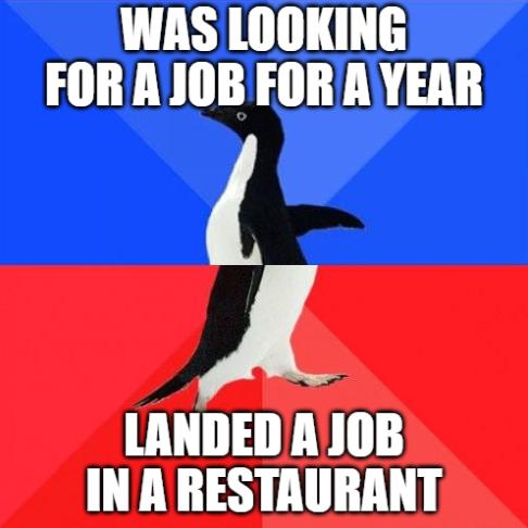 WAS LOOKING FORAJOB FORAYEAR A LANDED AJOB INA RESTRURANT