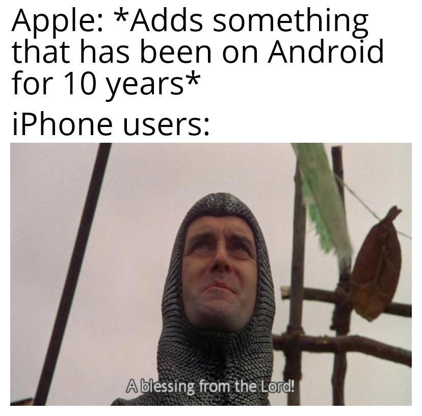 Apple Adds something that has been on Android for 10 years iPhone users AYblessing fromthe Legd