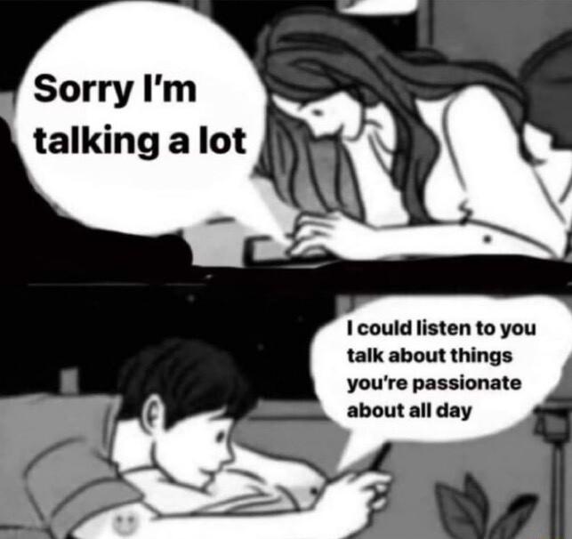 Sorry Im talking a lot I could listen to you talk about things youre passionate about all day