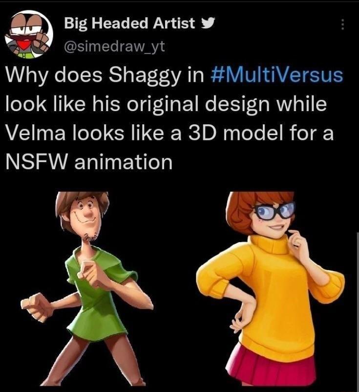 IERLEELELNGE S 4 medrawiy Why does Shaggy in MultiVersus look like his original design while Velma looks like a 3D model for a NSFW animation N