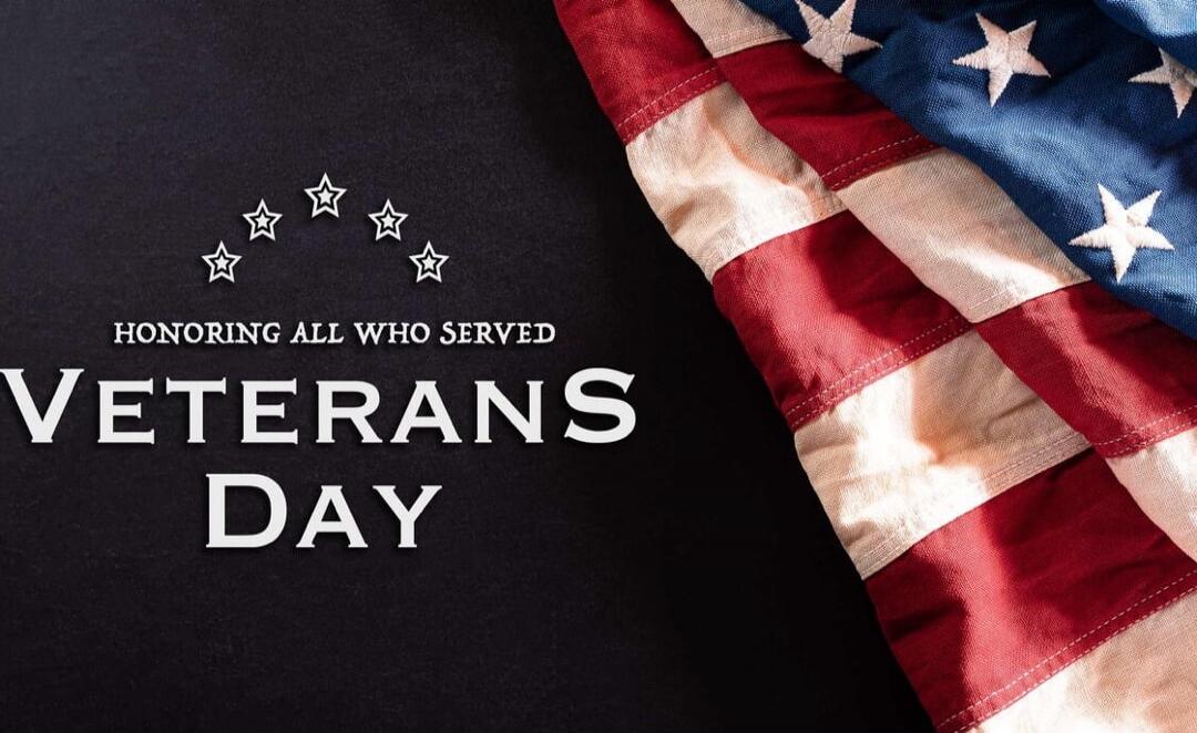 HONORING ALL WHO SERVED
VETERANS DAY