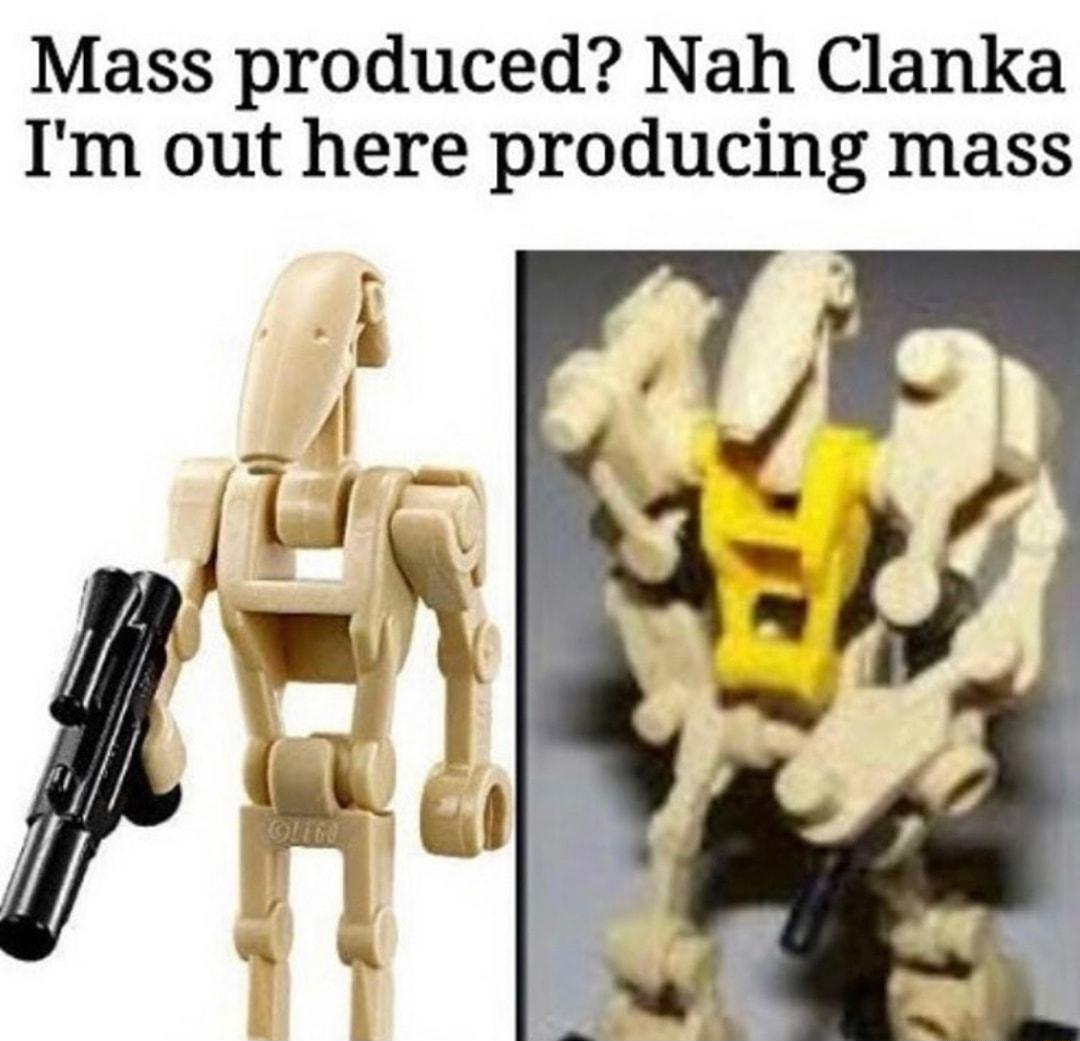 Mass produced Nah Clanka Im out here producing mass