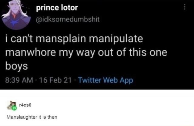 prince lotor i cant mansplain manipulate manwhore my way out of this one boys