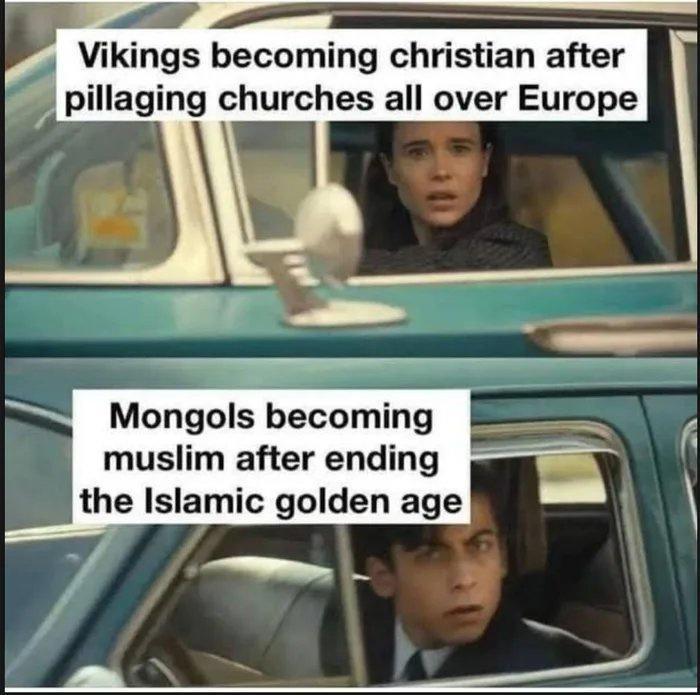 Vikings becoming christian after pillaging churches all over Europe Mongols becoming muslim after ending the Islamic golden age