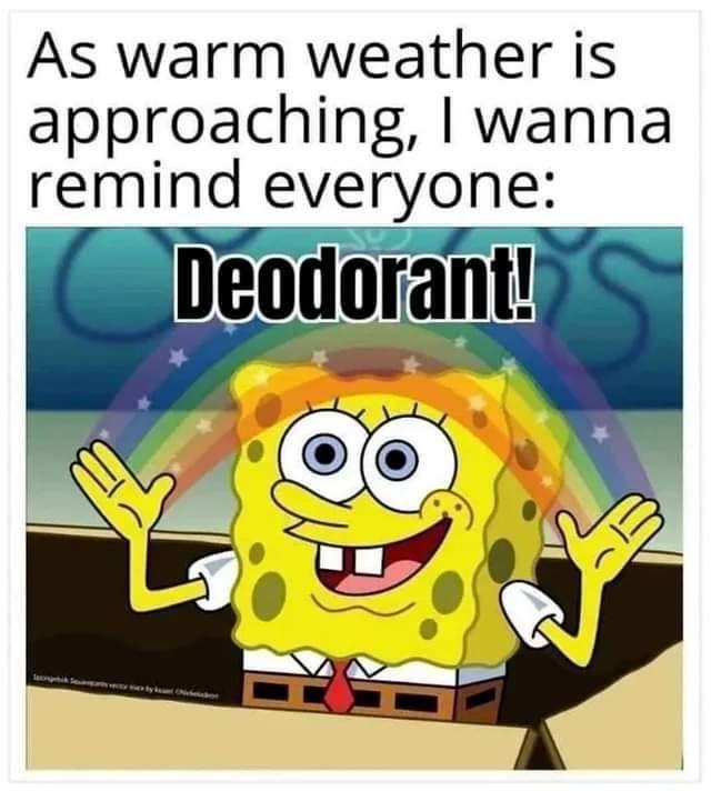 As warm weather is approaching wanna remind everyone Deodorantis