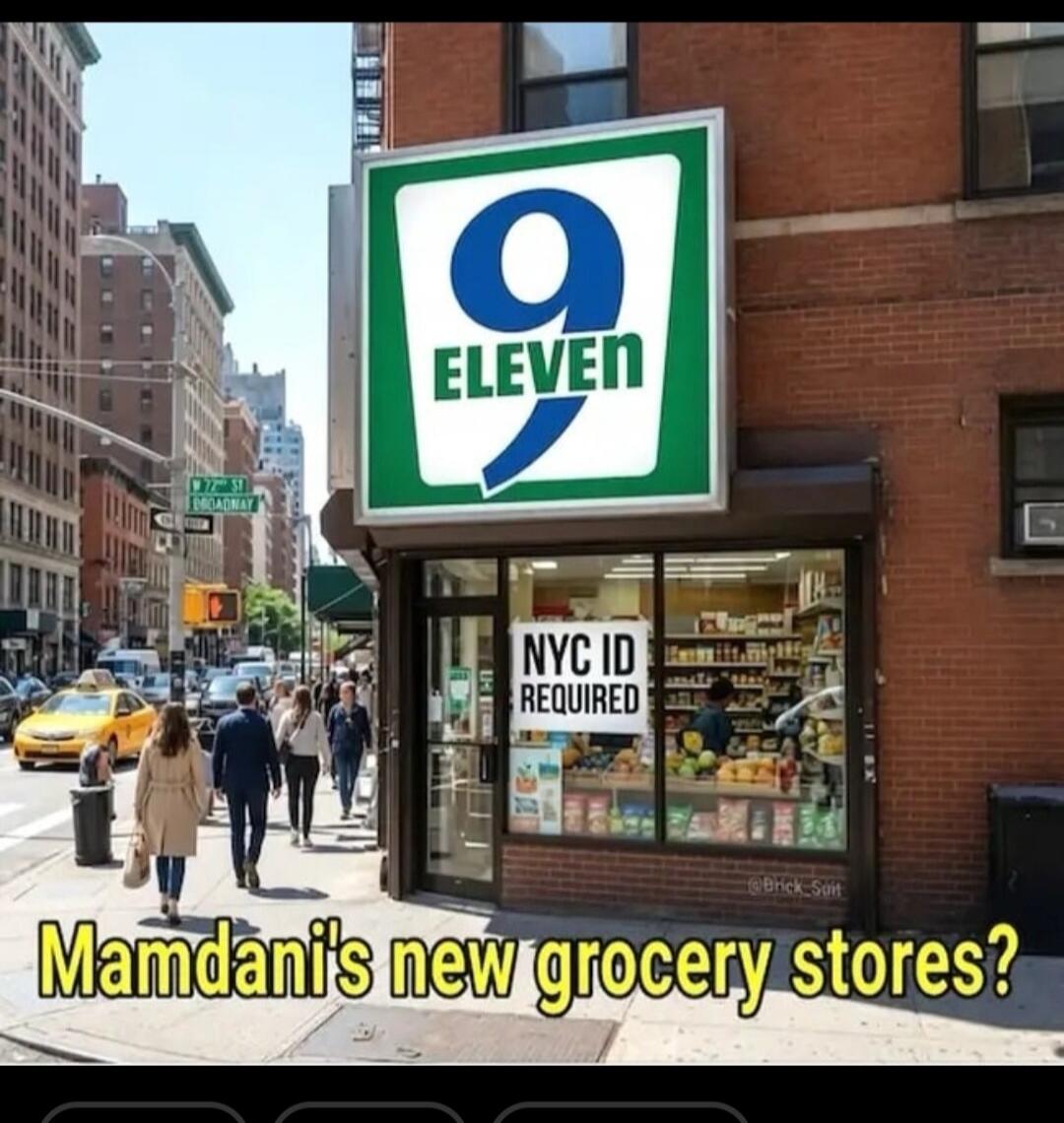 9 ELEVEN NYC ID REQUIRED Mamdani's new grocery stores? W 72 ST BROADWAY