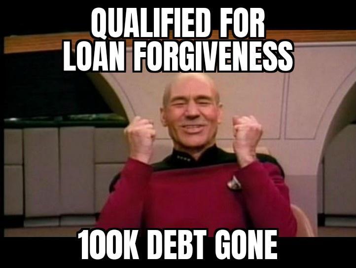 QUALIFIED FOR LOANFORGIVENESS i 100K DEBT GONE b