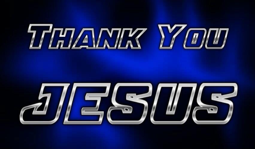 THANK YOU JESUS
