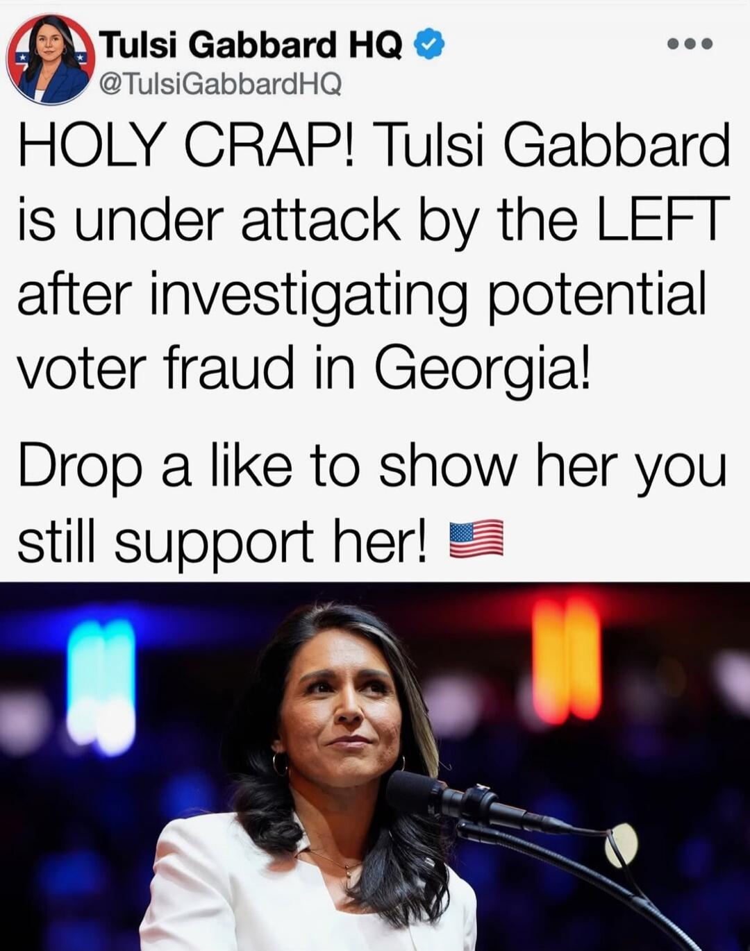 HOLY CRAP! Tulsi Gabbard is under attack by the LEFT after investigating potential voter fraud in Georgia!

Drop a like to show her you still support her! 🇺🇸