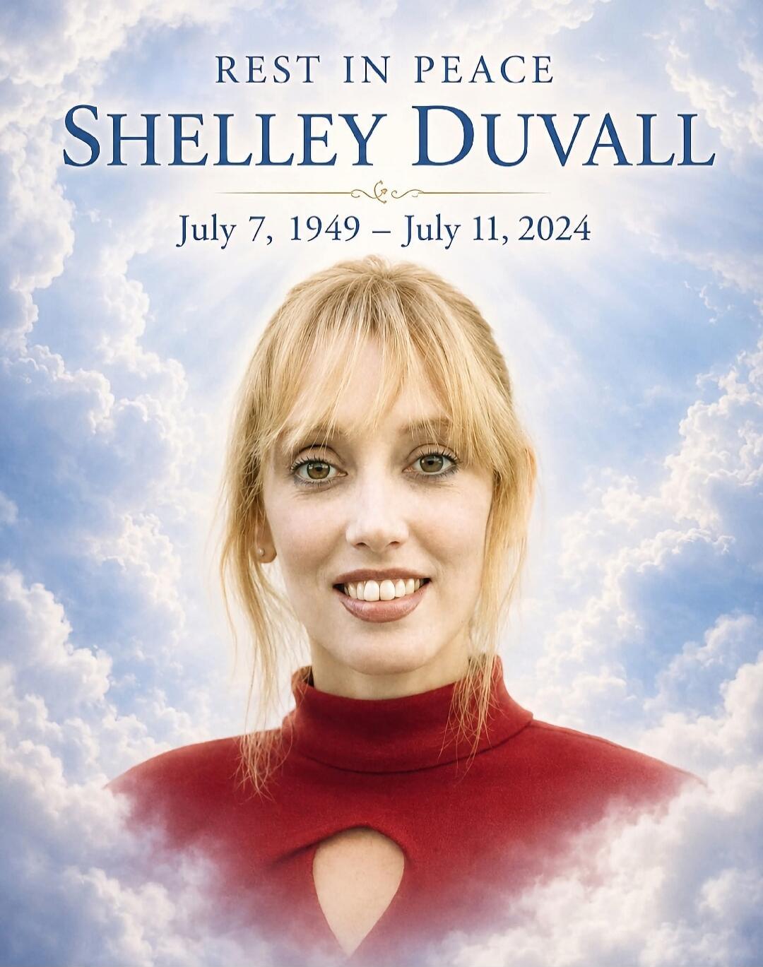 REST IN PEACE SHELLEY DUVALL July 7, 1949 – July 11, 2024