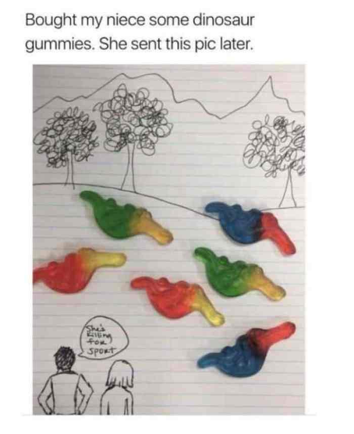Bought my niece some dinosaur gummies She sent this pic later