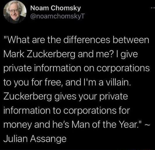 m Noam Chomsky Y noamchomskyT What are the differences between VT AV ol o Ko aTe Nag oY Re V ellVZz1 X i felgaat11loaRolgNelolgololg11ealS eRVolUR o THrTalo R RaRRVIIFTioR Zuckerberg gives your private information to corporations for money and hes Man of the Year NSIIETaWAXSFTalelY