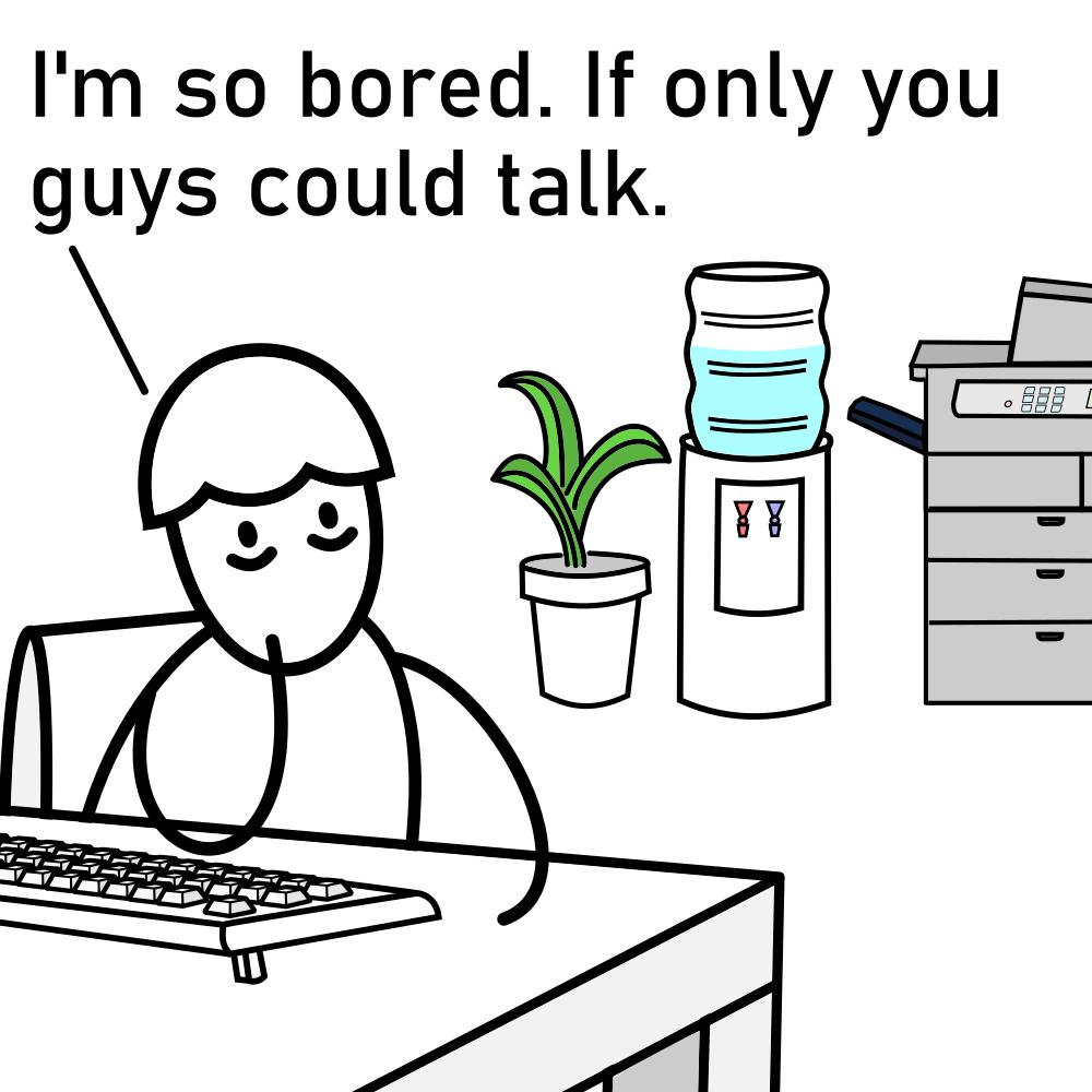 Im so bored If only you guys could talk