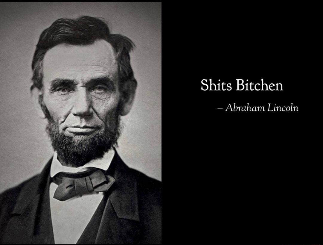 Shits Bitchen Abraham Lincoln