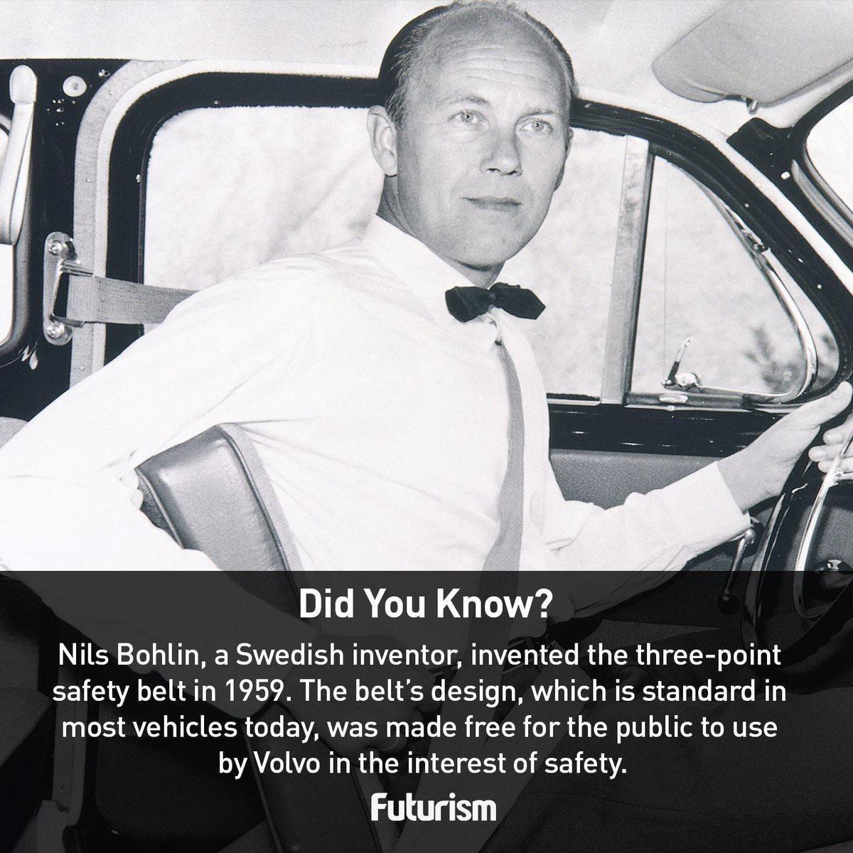 Did You Know Nils Bohlin a Swedish inventor invented the three point safety belt in 1959 The belts design which is standard in oI AV T ER o To ol 0 o To B TR 01l o TN o V o N ol o MVET by Volvo in the interest of safety Futurism