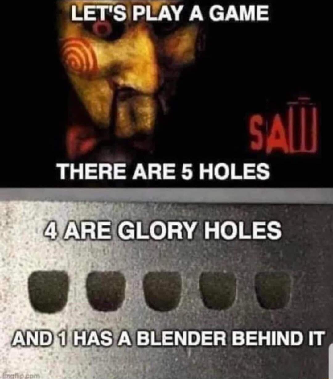 LETSIPLAY A GAME THERE ARE 5 HOLES AW AE LG