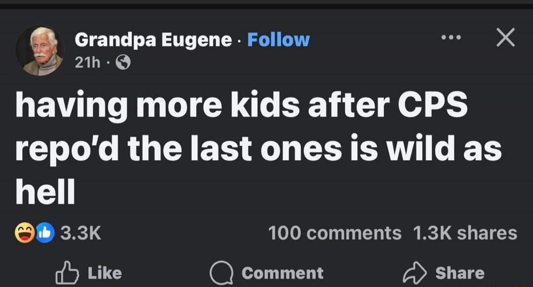 having more kids after CPS repo'd the last ones is wild as hell
