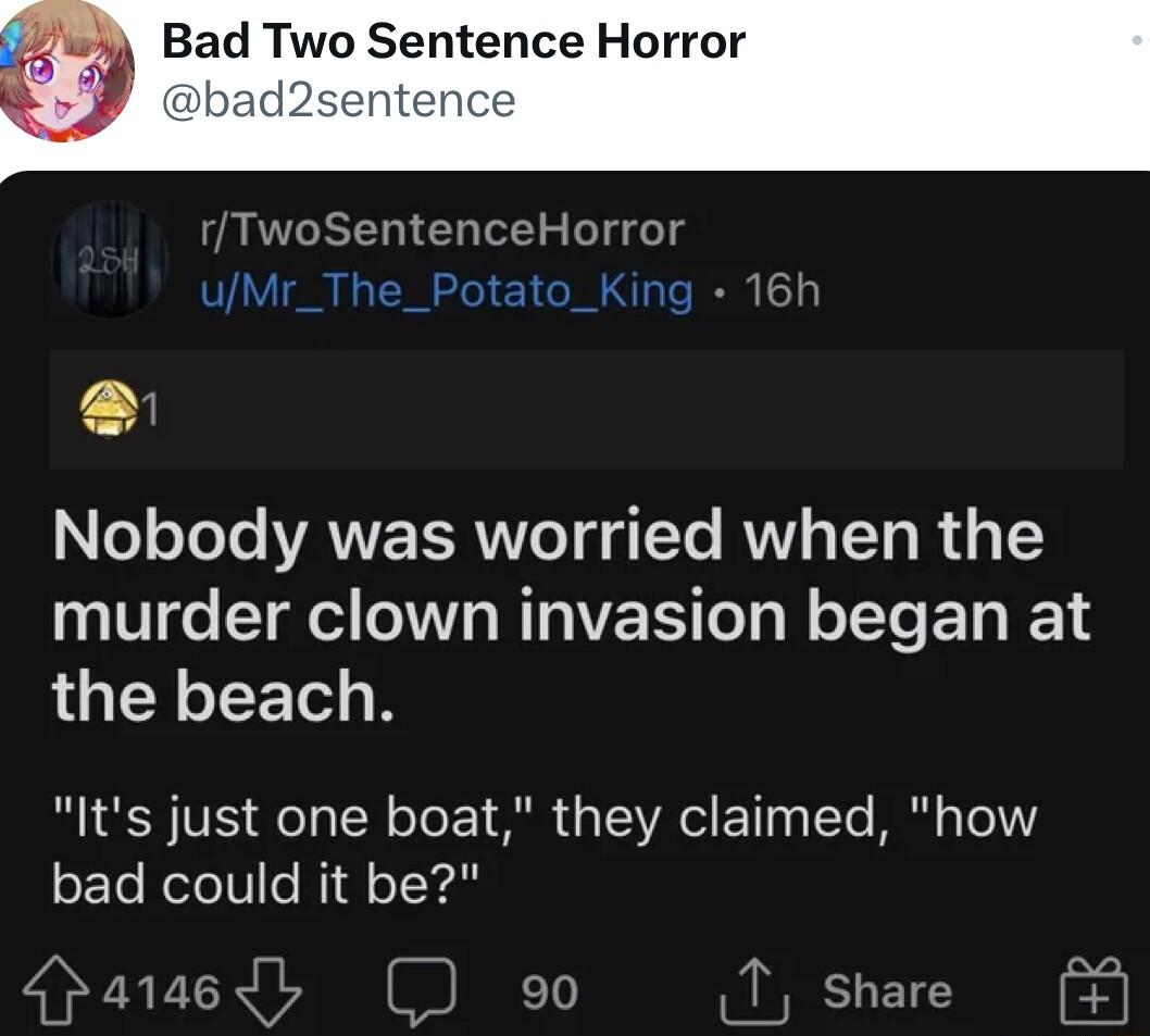 IMr_The_Potato_King 16 eoToTe VAWELRVeT faTTe AUV TTa R 1 murder clown invasion began at LR EET N Its just one boat they claimed how bad could it be ha1edl 90 T share