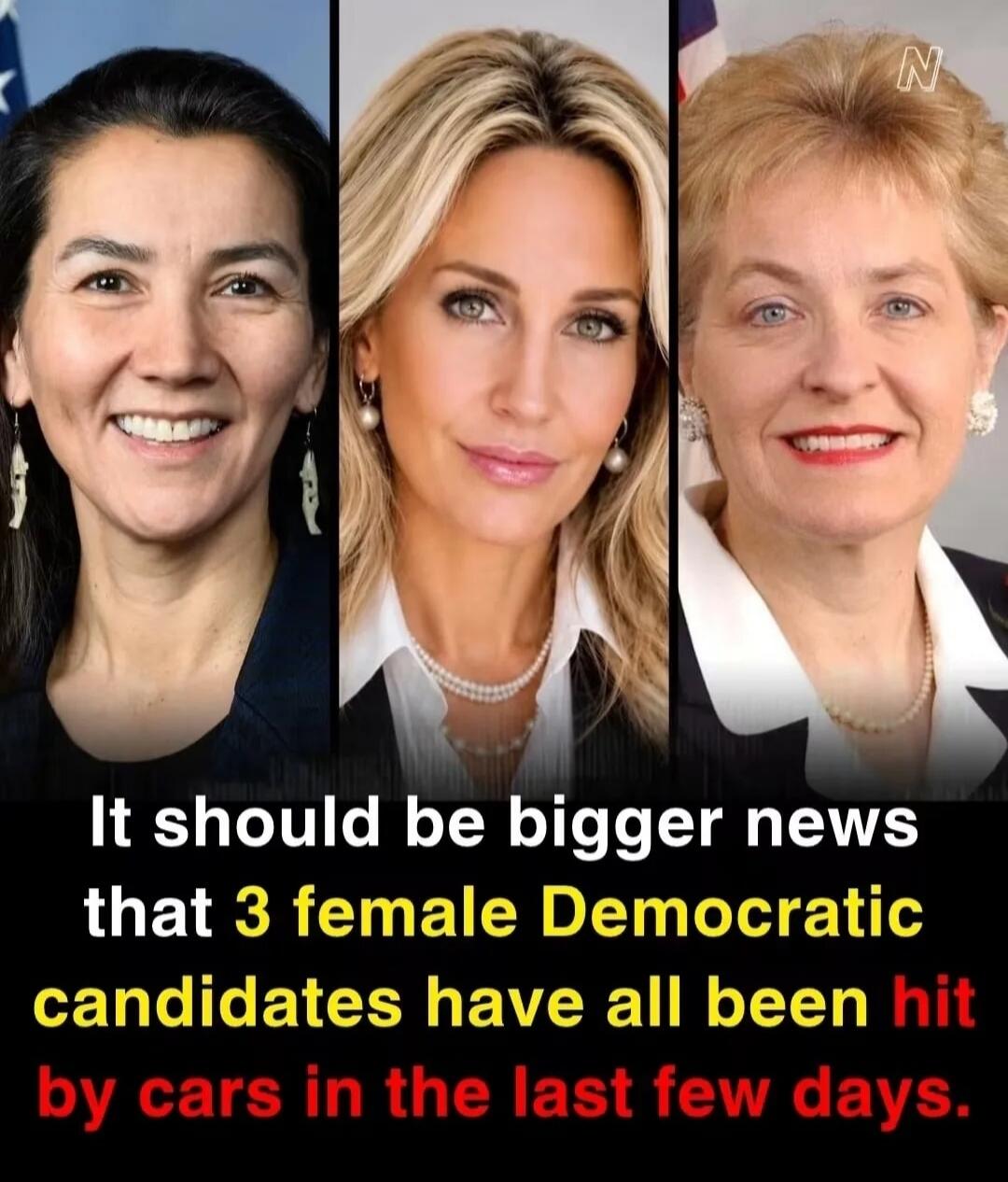 It should be bigger news that 3 female Democratic candidates have all been hit by cars in the last few days.