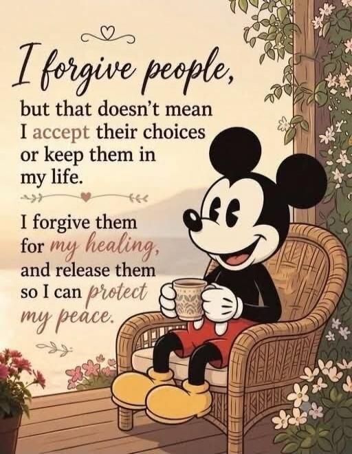 I forgive people, but that doesn't mean I accept their choices or keep them in my life. I forgive them for my healing, and release them so I can protect my peace.