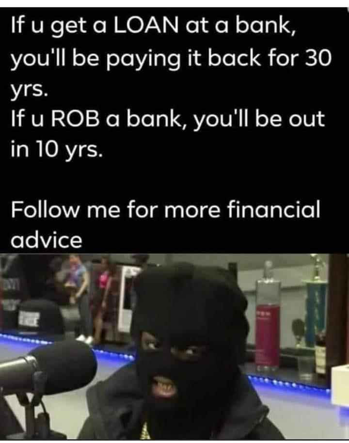 R RRRRRRRRRRRRRRRRREESSSSSEEESDBEBEBDDDSSS If u get a LOAN at a bank Lo lUN oTWeTeVilalelidl oTeTel eTgC0 yrs If u ROB a bank youll be out in 10 yrs o l A s R eI aalelRilalelalelle