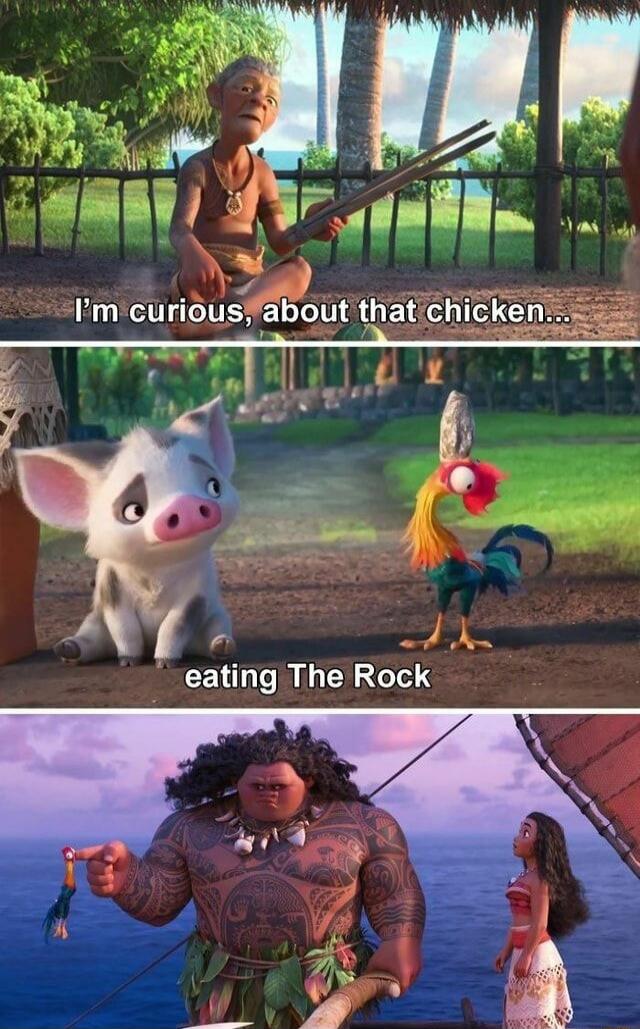 I'm curious, about that chicken... eating The Rock