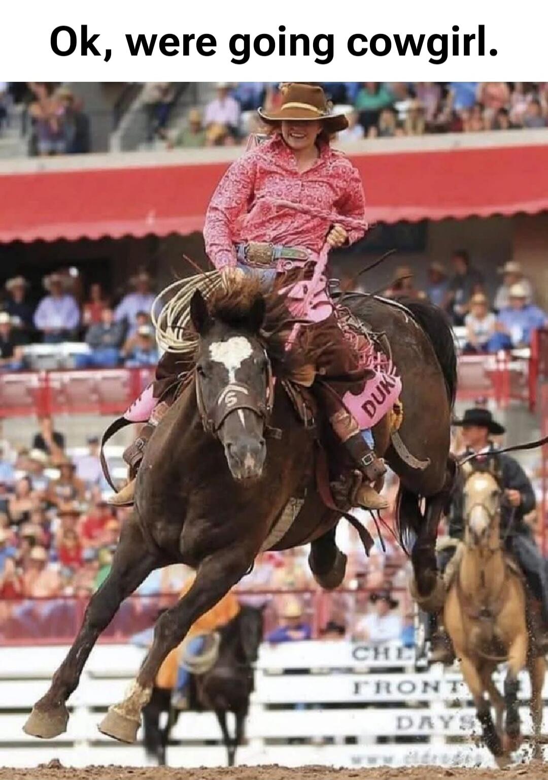 Ok, were going cowgirl.