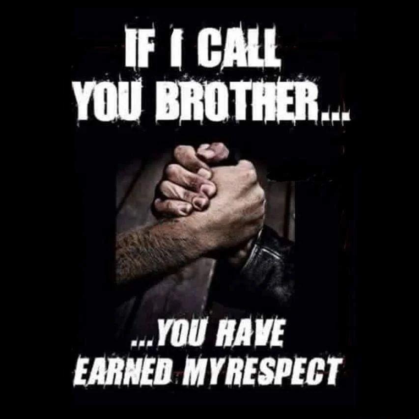 IF CALL YOU BROTHER s YOU HAVE EARNEB MYRESPECT