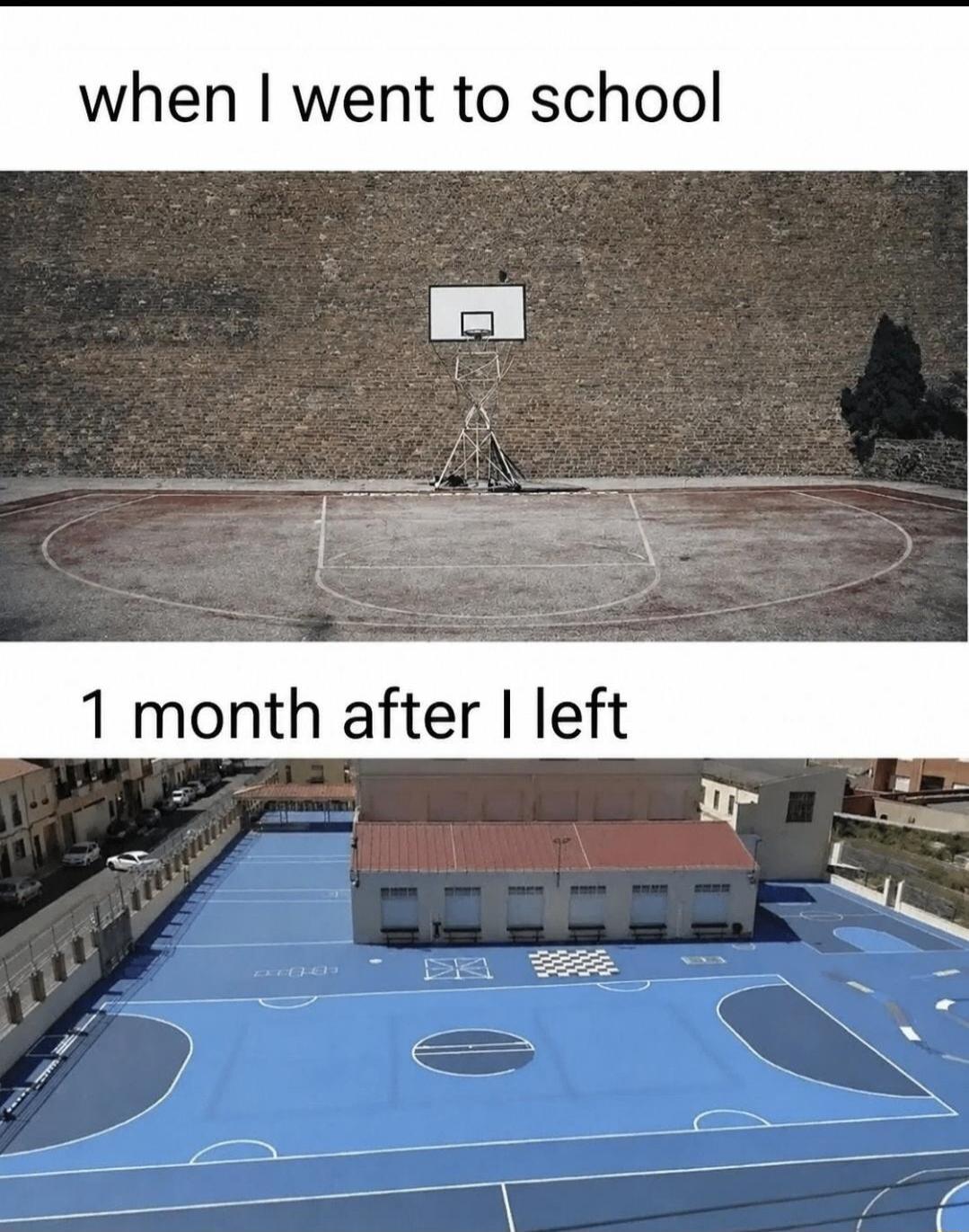 when I went to school 1 month after I left