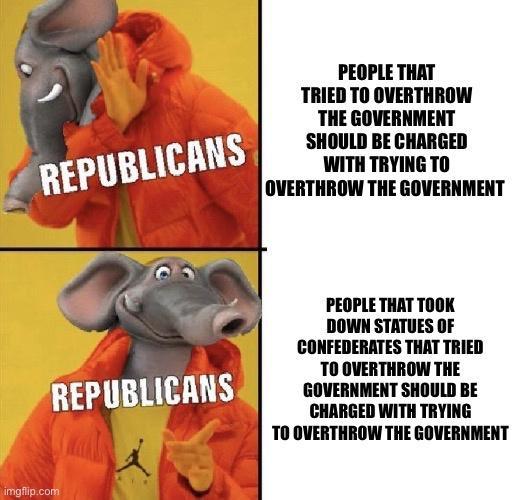 THE GOVERNMENT SHOULD BE CHARGED WITH TRYING TO OVERTHROW THE GOVERNMENT PEOPLE THAT TOOK DOWN STATUES OF CCONFEDERATES THAT TRIED T0 OVERTHROW THE GOVERNMENT SHOULD BE CHARGED WITH TRYING TO OVERTHROW THE GOVERNMENT