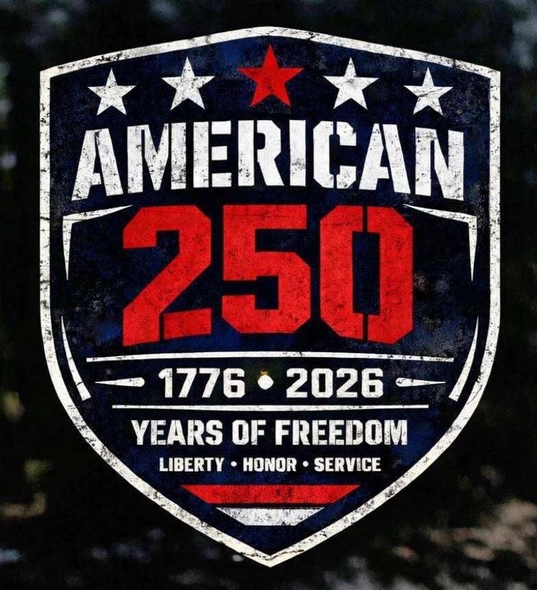 AMERICAN 250 1776 2026 YEARS OF FREEDOM LIBERTY • HONOR • SERVICE