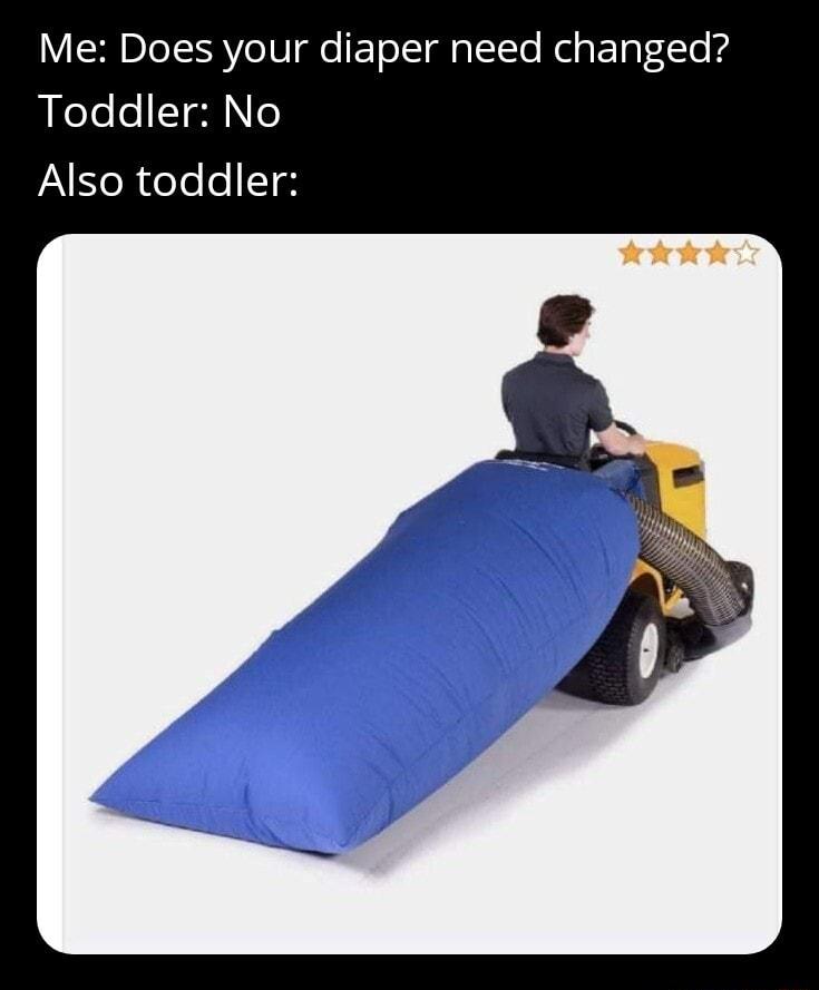 Me Does your diaper need changed Toddler No A EeReTeeT