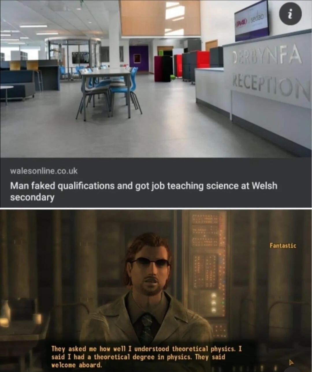 walesonlinecouk Man faked qualifications and got job teaching science at Welsh secondary They asked se oy said Thad o 0 prcoichy o1 T understood thearetical physics 1 etical degree in physics They said