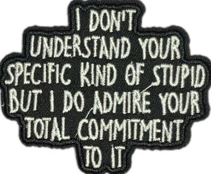 I DON'T UNDERSTAND YOUR SPECIFIC KIND OF STUPID BUT I DO ADMIRE YOUR TOTAL COMMITMENT TO IT