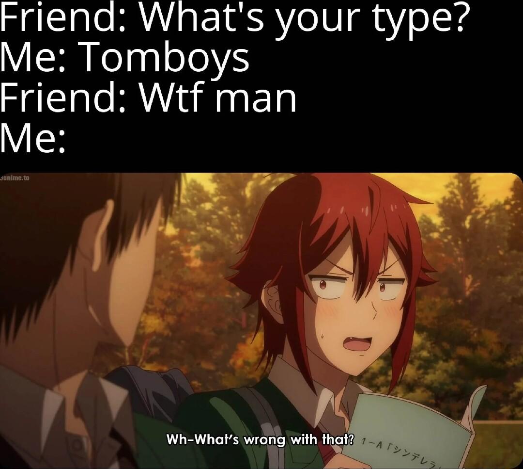 Friena Whats your type Me Tomboys Friend Wtf man YH o Bl wmw L 1