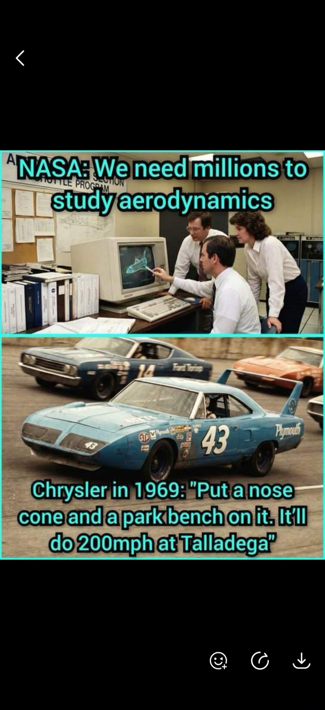 NASA: We need millions to study aerodynamics. Chrysler in 1969: 