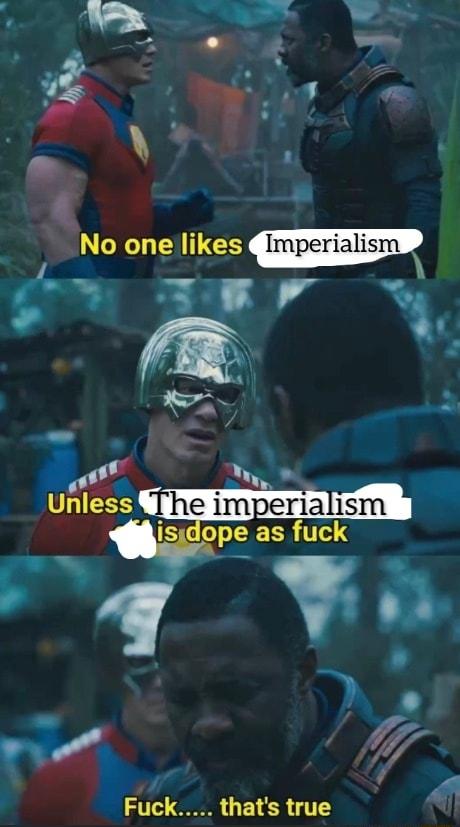 Ao N 1 7 L 41 K i T SR B The imperialion M isidope as fuck y Fuck thats true