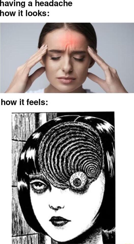 having a headache how it looks SN how it feels