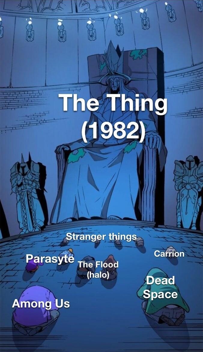 The Thing 1982 Stranger things 5 Caffion Parasyt tio0 halo Dead Space P Tely e LUK T