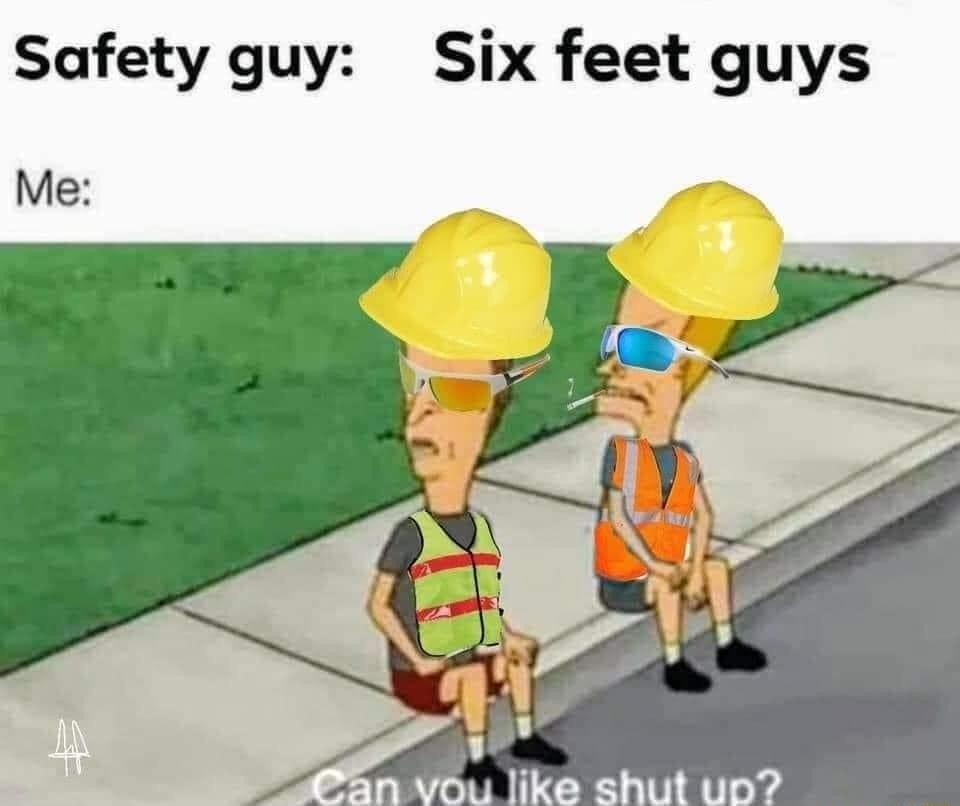 Safety guy Six feet guys